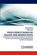 Yield Losses Caused by Yellow and Brown Rusts