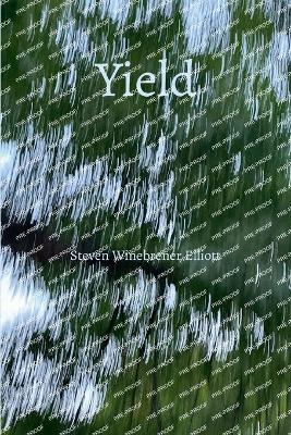 Yield - Elliott, Steven Winebrener