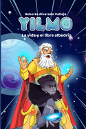 Yilmo: La Vida Y El Libre Albedr?o