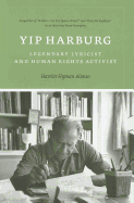 Yip Harburg: Legendary Lyricist and Human Rights Activist