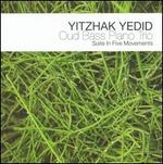 Yitzhak Yedid: Oud Bass Piano Trio