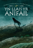 Yn Llais yr Anifail: Straeon y Creaduriaid yn y  chwedlau Celtaidd