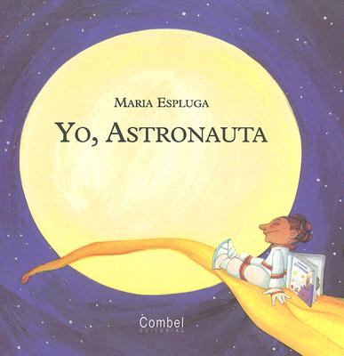 Yo, Astronauta - Espluga, Maria (Illustrator)