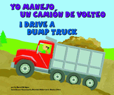 Yo Manejo Un Cami?n de Volteo/I Drive a Dump Truck