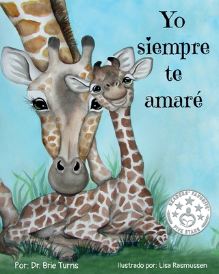 Yo siempre te amar: Keepsake Gift Book for Mother and New Baby - Turns, Brie, Dr.