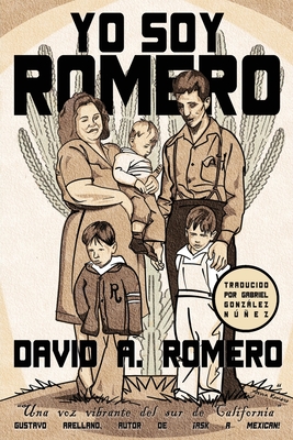 Yo soy Romero - Romero, David A, and Gonzlez Nez, Gabriel (Translated by), and Romero, Sonia (Cover design by)