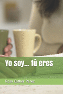 Yo soy... t eres