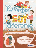 Yo Tambi?n Soy Diferente: Cuentos Para Potenciar La Autoestima / I Am Different Too: Stories to Increase Your Self-Esteem