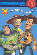 Yo Tambien, Woody! - Random House Disney, and Kilgras, Heidi, and Harchy, Atelier Philippe (Illustrator)