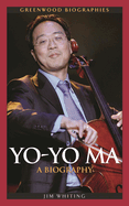 Yo-Yo Ma: A Biography