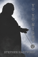 Yo-Yo Night: A True Story (Sort Of)