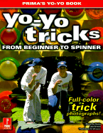 Yo-Yo Tricks: From Beginner to Spinner: Prima's Yo-Yo Book