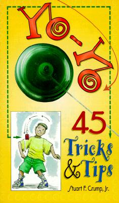 Yo-Yo Tricks & Tips - Signet Books, and Crump, Stuart, Jr., and Consumer Guide