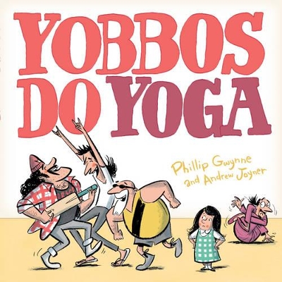 Yobbos Do Yoga: Little Hare Books - Gwynne, Phillip