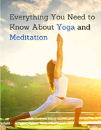 Yoga and Meditation: Understand the Anatomy and Physiology to Perfect Your Practice