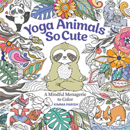 Yoga Animals So Cute: A Mindful Menagerie to Color