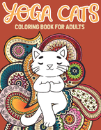 Yoga Cat Coloring Book: Kitty Yoga Mandala And Zentangle Coloring Pages