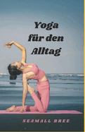 Yoga f?r den Alltag