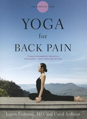 Yoga for Back Pain: The Complete Guide - Fishman, Loren, Dr., MD, and Ardman, Carol