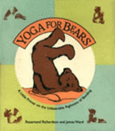 Yoga for Bears: A Little Primer on the Unbearable Rightness of Bending