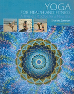 Yoga for Health and Fitness: A Timeless Practice for a New Era - Zartman, Sharkie