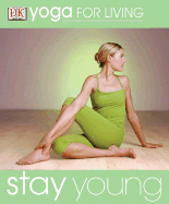 Yoga for Living:  Stay Young