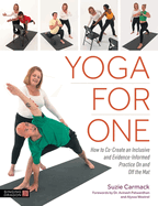 Yoga for One: How to Co-Create an Inclusive and Evidence-Informed Practice on and Off the Mat