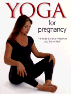 Yoga for Pregnancy - Freedman, Francoise Barbira, and Barbira-Freedman, Francoise, and Hall, Doriel