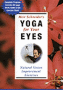 Yoga for Your Eyes: Natural Vision Improvement Exercises - Schneider, Meir (Performed by)