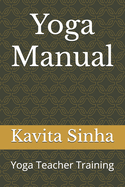 Yoga Manual: Yoga Teacher Training