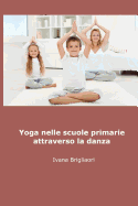 Yoga Nelle Scuole Primarie Attraverso La Danza: Dagli Asini Agli Asana