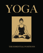 Yoga: The Essential Positions