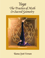 Yoga: The Practice of Myth and Sacred Geometry