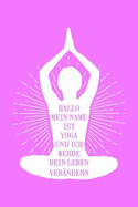 Yoga Ver?ndert Das Leben: Notizbuch / Notizheft F?r Yogi Yogi Yoga Kleidung Oberteil Top Outfit A5 (6x9in) Liniert Mit Linien