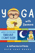 Yoga With Eleonora: When I'm Feeling Tired But I Can't Sleep!