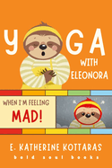 Yoga With Eleonora: Yoga When I'm Feeling Mad!