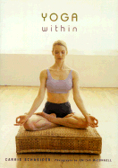 Yoga Within - Schneider, Carrie, and Mogul, Stuart, Dr., and deMontravel, Jacqueline