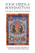 Yogic Deeds of Bodhisattvas: Gyel-Tsap on Aryadeva's Four Hundred - Rinchen, Geshe Sonam, and Sonam, Ruth (Editor), and Rgyal-Tshab