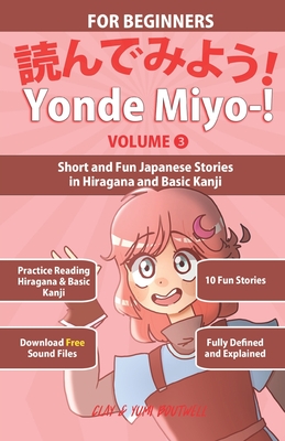 Yonde Miyo-! Volume 3: Short and Fun Japanese Stories in Hiragana and Basic Kanji - Boutwell, Yumi, and Boutwell, Clay