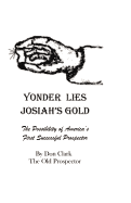 Yonder Lies Josiah's Gold: The Possibility of America's First Successful Prospector