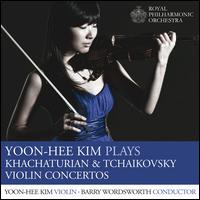 Yoon-Hee Kim Plays Khachaturian & Tchaikovsky Violin Concertos - Yoon-Hee Kim (violin); Royal Philharmonic Orchestra; Barry Wordsworth (conductor)