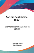 Yorick's Sentimental Reise: Giennem Frankrig Og Italien (1841)