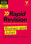 York Notes for AQA GCSE Rapid Revision: Romeo and Juliet catch up, revise and be ready for and 2023 and 2024 exams and assessments: Study Guide