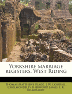 Yorkshire Marriage Registers. West Riding