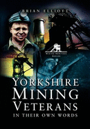 Yorkshire Mining Veterans: Volume 1