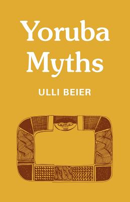 Yoruba Myths - Beier, Ulli