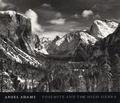 Yosemite and the High Sierra - Stillman, Andrea G, and Szarkowski, John, and Adams, Ansel