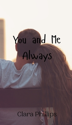 You and Me Always - Phillips, Clara