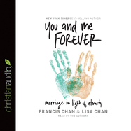 You and Me Forever: Marriage in Light of Eternity