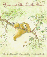 You and Me, Little Bear: A beloved classic from the recipient of An Post Irish Book Awards' Bob Hughes Lifetime Achievement Award